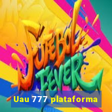 Uau 777 plataforma